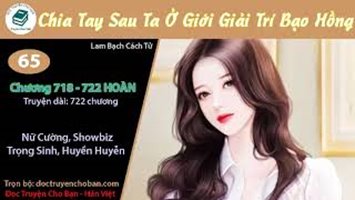 [HV] Chia Tay Sau Ta Ở Giới Giải Trí Bạo Hồng